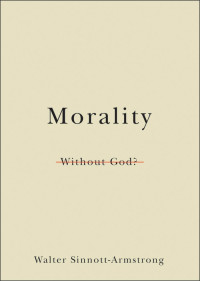 Sinnott-Armstrong, Walter; — Morality Without God?