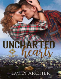 Emily Archer [Archer, Emily] — Uncharted Hearts: a small town romantic adventure (Lose Your Heart Book 1)