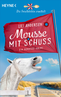 Lili Andersen — 003 - Mousse mit Schuss