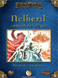 Slade Butler, Jim Butler — Forgotten Realms AD&D - Netheril: Império da Magia