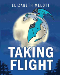 Elizabeth Melott — Taking Flight