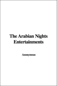 Anonymous — The Arabian Nights Entertainments