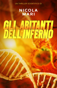 Mari, Nicola — Gli Abitanti dell'Inferno (Serie FAPI Vol. 3) (Italian Edition)