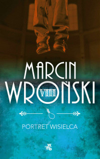 Marcin Wroński — Portret wisielca - 08