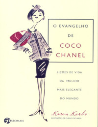 Karen Karbo — O evangelho de Coco Chanel