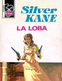 Silver Kane — La loba