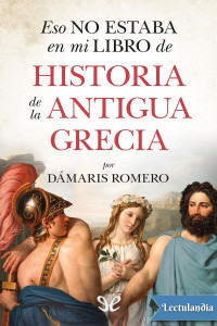 Dámaris Romero-González — Eso no estaba en mi libro de Historia de la antigua Grecia