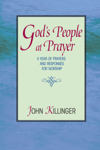 John R. Killinger; — God's People at Prayer