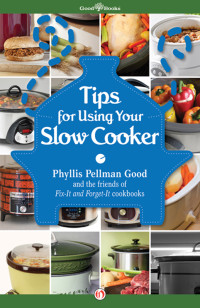 Phyllis Pellman Good — Tips for Using Your Slow Cooker