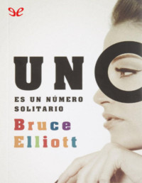 Bruce Elliot [Elliot, Bruce] — Uno es un número solitario