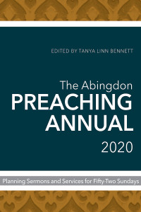 Bennett, Tanya Linn; — The Abingdon Preaching Annual 2020: Planning Sermons and Services for Fifty-Two Sundays