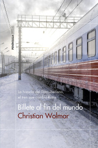 Christian Wolmar — Billete al fin del mundo