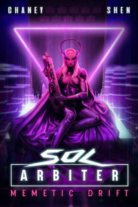 J.N. Chaney & Jia Shen — Memetic Drift: A Military Cyberpunk Thriller (Sol Arbiter Book 4)