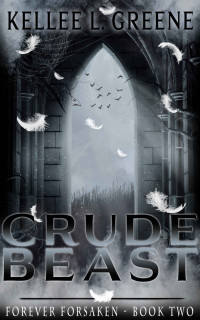 Kellee L. Greene — Crude Beast - A Paranormal Romance (Forever Forsaken Book 2)