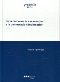 Ayuso, Miguel; — De la democracia "avanzada" a la democracia "declamada".