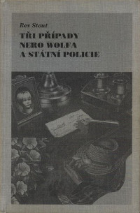 Stout Rex — Tři případy Nero Wolfa a státní policie