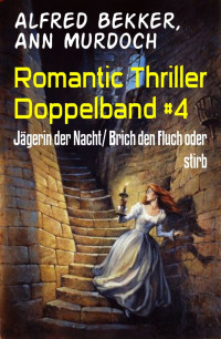 Alfred Bekker, Ann Murdoch — Romantic Thriller Doppelband #4
