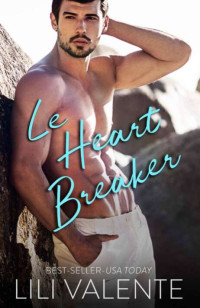 Lili Valente — Le Heart Breaker