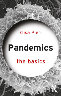 Elisa Pieri; — Pandemics: The Basics