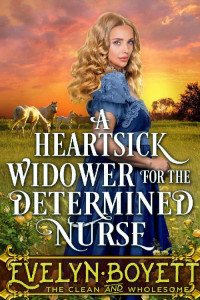 Evelyn Boyett — A Heartsick Widower For The Determined Nurse