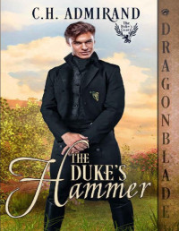 C.H. Admirand — The Duke's Hammer (The Duke’s Guard Book 5)