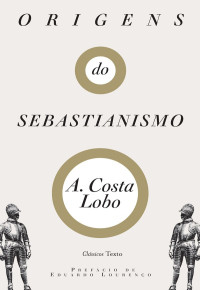 A. de Sousa Silva Costa Lobo — Origens do Sebastianismo