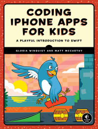 Gloria Winquist, Matt McCarthy & Matt McCarthy — Coding IPhone Apps for Kids