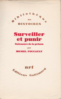 Michel Foucault — Surveiller et punir : naissance de la prison