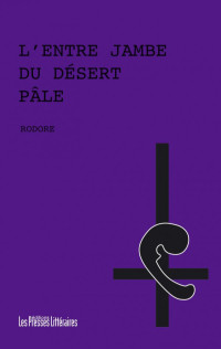Rodore [Rodore] — L’entre jambe du désert pâle