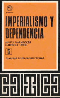 Marta Harnecker, Gabriela Uribe — Imperialismo y dependencia