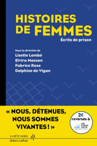 Lisette Lombé & Elvira Masson & Fabrice Rose & Delphine de Vigan & Camille Racine & Collectif — Histoires de femmes