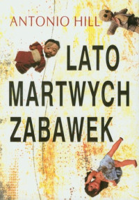 Antonioi Hill — Lato martwych zabawek