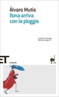 Álvaro Mutis — Ilona arriva con la pioggia