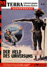 Silverberg, Robert — [Terra Sonderband 67] • Der Held des Universums