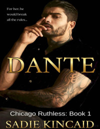 Sadie Kincaid — Dante (Chicago ruthless 1)