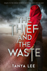 Lee, Tanya — The Thief and the Waste (The Wolf and the Rain Series Book 2)