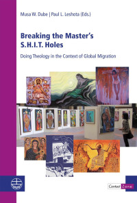 Musa W. Dube, Paul L. Leshota (Eds.) — Breaking the Master's S.H.I.T. Holes