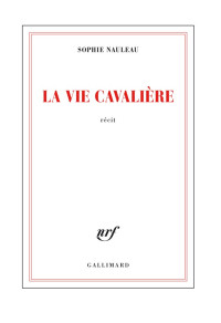 Sophie Nauleau [Nauleau, Sophie] — La vie cavalière