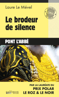 Le Mével, Laure — Le brodeur de silence: Pont l'Abbé - Tome 2