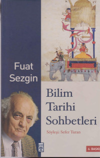 Fuat Sezgin — Bilim Tarihi Sohbetleri