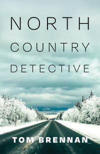 Tom Brennan — North Country Detective