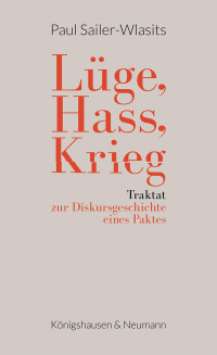 Paul Sailer-Wlasits; — Lge, Hass, Krieg