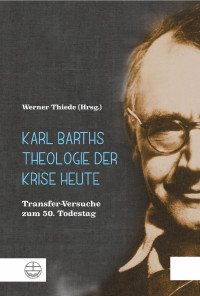 Werner Thiede — Karl Barths Theologie der Krise heute