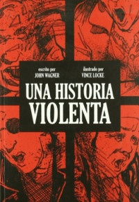 John Wagner et Vince Locke — Una historia violenta