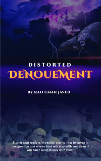  Rao Umar Javed — Distorted Denouement