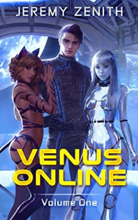 Jeremy Zenith — Venus Online: Volume 1: Books 1-2: LitRPG Sci-Fi Harem