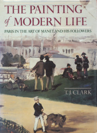 T.J. Clark — The Painting of Modern Life