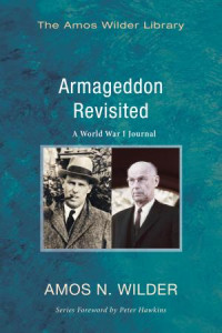 Amos N. Wilder; — Armageddon Revisited