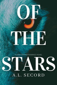 A.L. SECORD — OF THE STARS: A Dark Fantasy Romance Novel