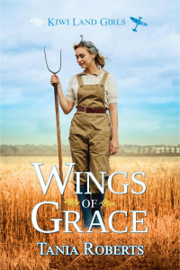 Tania Roberts — Kiwi Land Girls 1 Wings of Grace